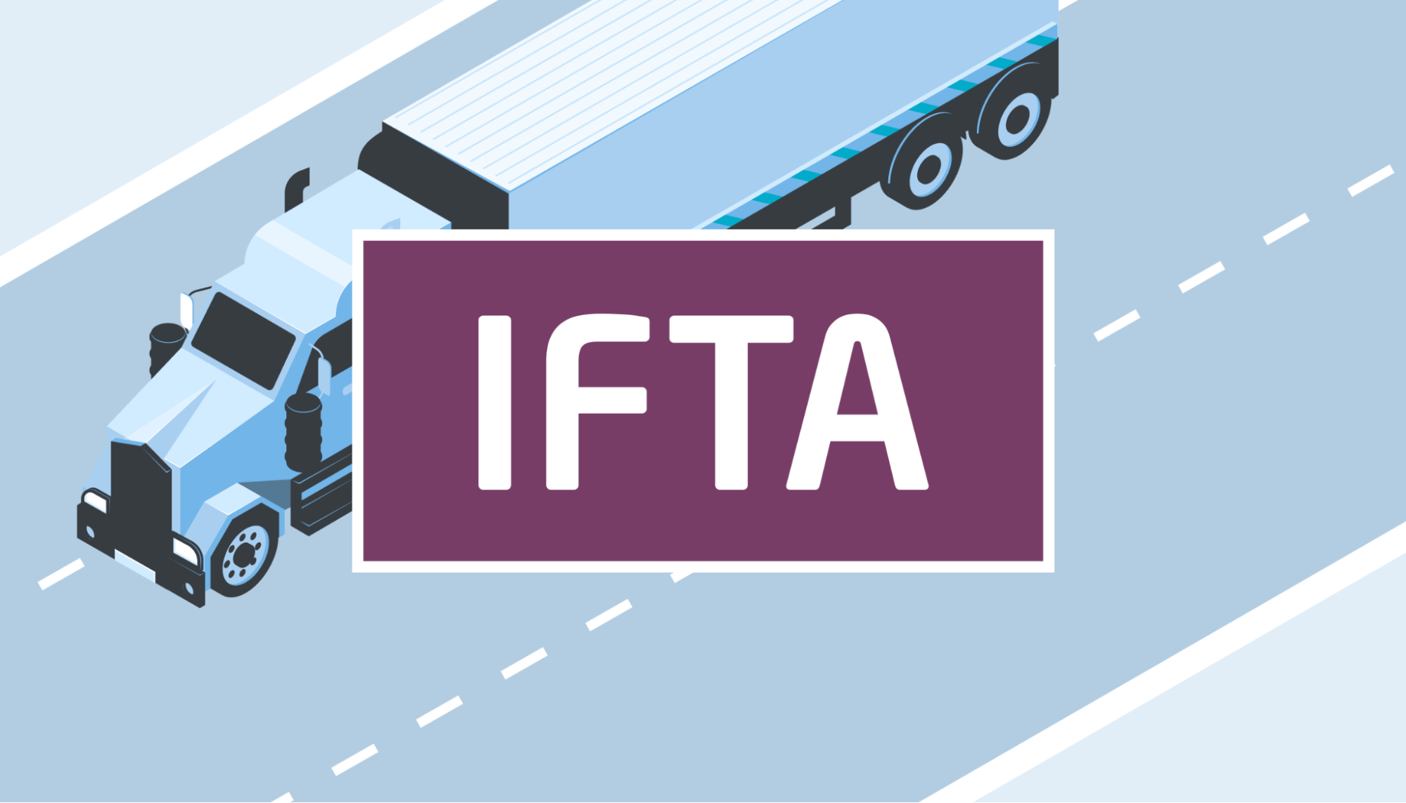 The Importance of IFTA Reporting: How It Benefits Fleet Companies